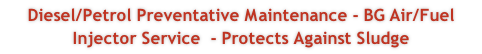 Diesel/Petrol Preventative Maintenance - BG Air/Fuel Injector Service  - Protects Against Sludge